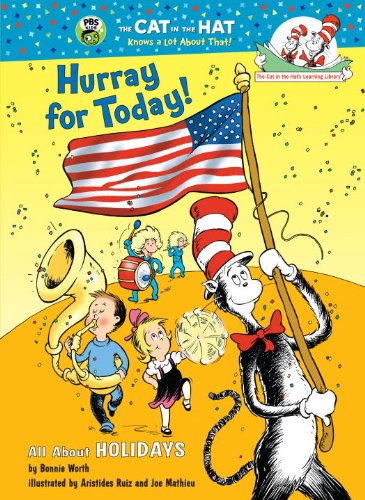 Hurray for Today!: All About Holidays (Cat in the Hat's Learning Library)