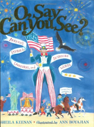 O, Say Can You See? America's Symbols, Landmarks, and Important Words