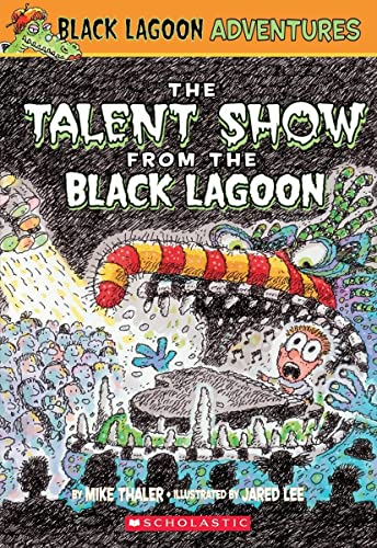 The Talent Show from the Black Lagoon (Black Lagoon Adventures, No. 2)