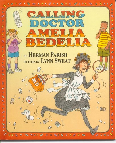 Calling Doctor Amelia Bedelia