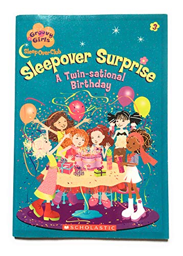 Sleepover Surprise: A Twin-Sational Birthday (Groovy Girls Sleepover Club)