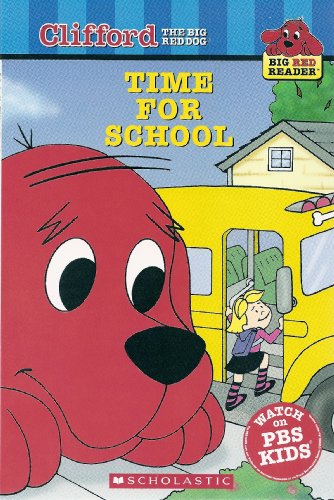 Time for School (Clifford the Big Red Dog) (Big Red Reader Series)