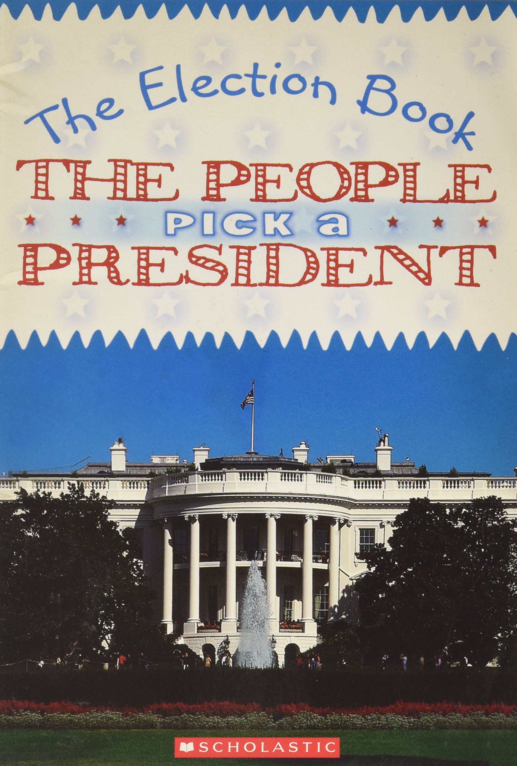 The Election Book: The People Pick a President