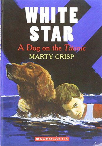 White Star: A Dog on the Titanic