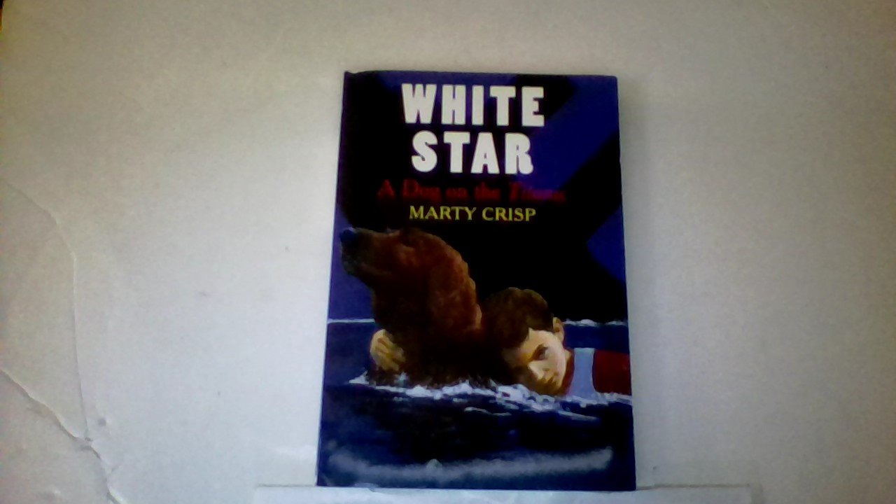 White Star: A Dog on the Titanic