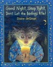 Good Night, Sleep Tight, Don't Let the Bed Bugs Bite!