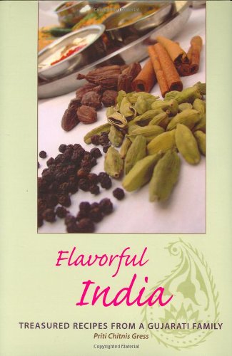 Flavorful India: Treasured Recipes from a Gujarati Family (Hippocrene Cookbook Library)
