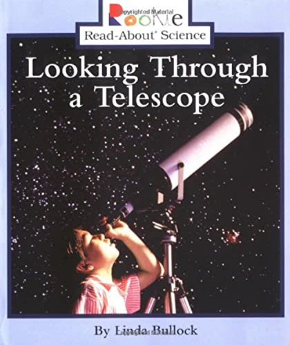 Looking Through a Telescope (Rookie Read-About Science: Physical Science: Previous Editions)