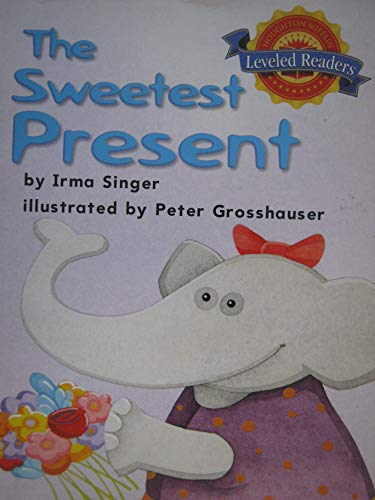 Houghton Mifflin Leveled Readers Level 1 -- The Sweetest Present