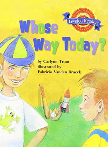 Whose Way Today?, Above Level Level 2.5.3: Houghton Mifflin Reading Leveled Readers