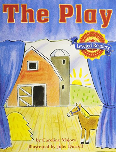 The Play, on Level Level 2.6.2: Houghton Mifflin Reading Leveled Readers
