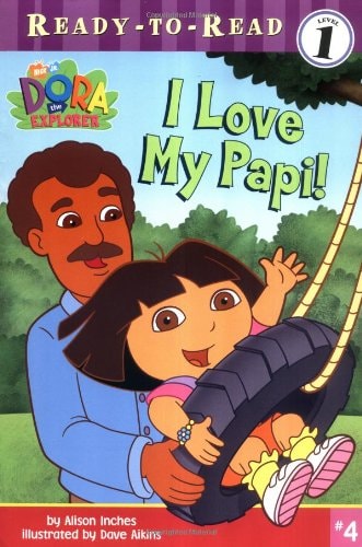 I Love My Papi! (4) (Dora the Explorer)