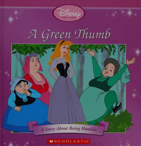 A Green Thumb: A Story About Being Humble (Disney Princess)