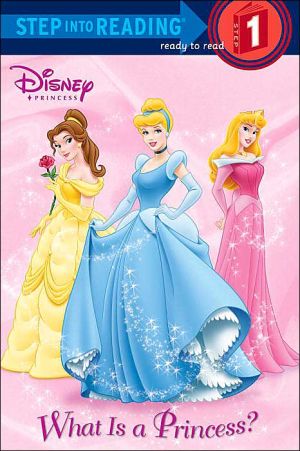 What Is a Princess? (Disney Princess) (Step into Reading)