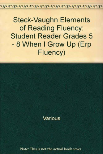 Steck-Vaughn Elements of Reading Fluency: Student Reader Grades 5 - 8 When I Grow Up