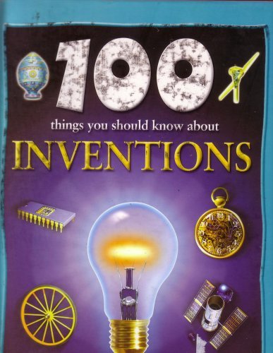 100 Things You Should KNow About Inventions by Duncan Brewer (2004-05-03)