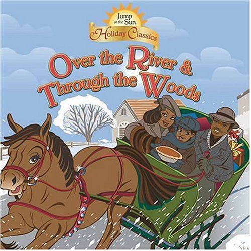 Over the River & Through the Woods (Jump at the Sun Holiday Classics)