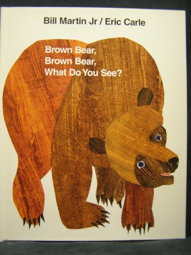 Brown Bear Brown Bear What Do You See?