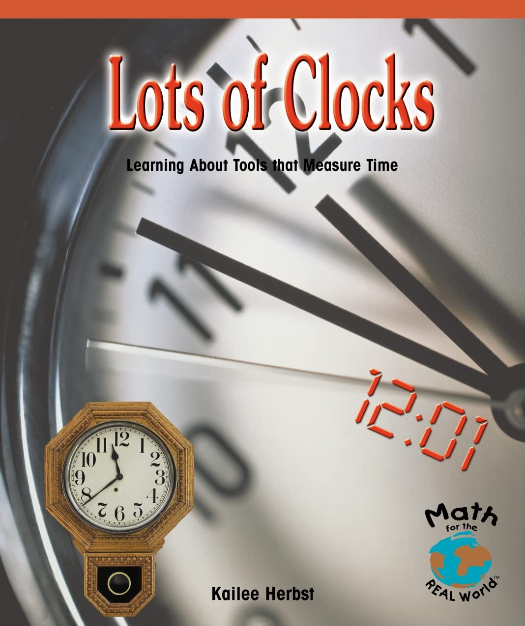 Lots of Clocks: Learning About Tools That Measure Time (Math - Early Emergent)