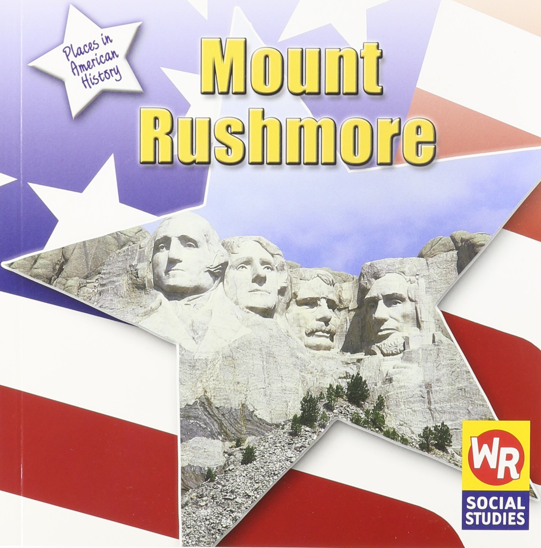 Mount Rushmore (Places in American History)