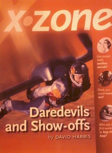 X-Zone: Daredevils and Showoffs