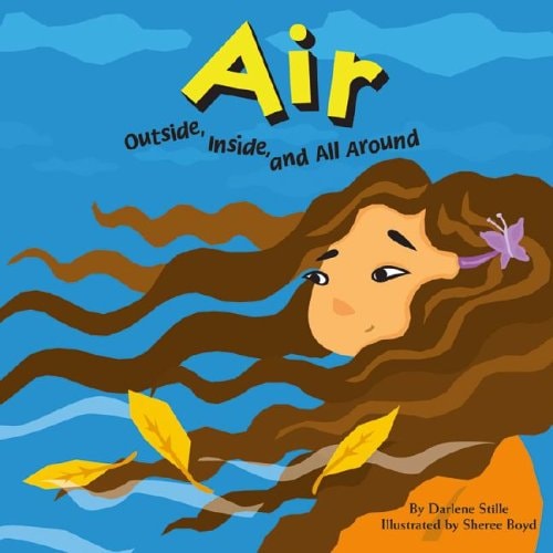 Air: Outside, Inside, and All Around (Amazing Science)