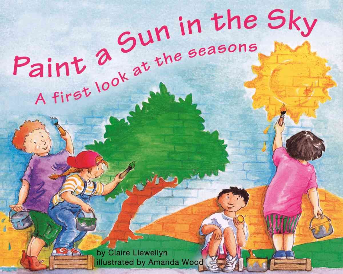 Paint a Sun in the Sky: A First Look at the Seasons (First Look: Science)