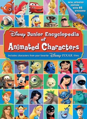 Disney's Junior Encyclopedia of Animated Characters: Including Characters from Your Favorite Disney Pixar Films