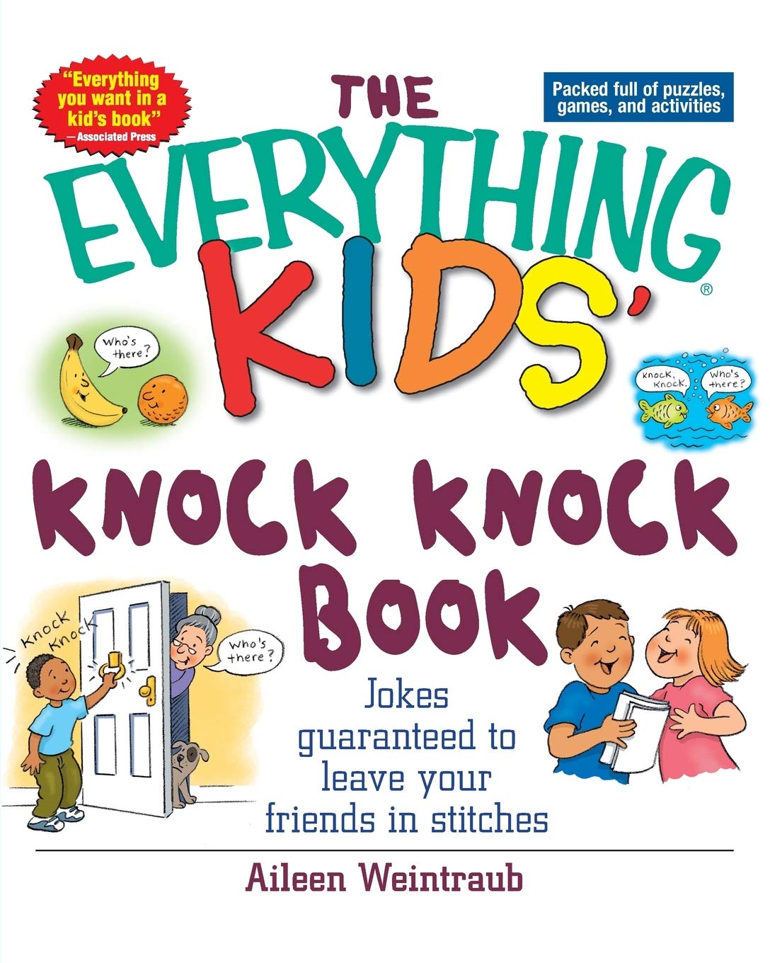 The Everything Kids' Knock Knock Book: Jokes Guaranteed To Leave Your Friends In Stitches
