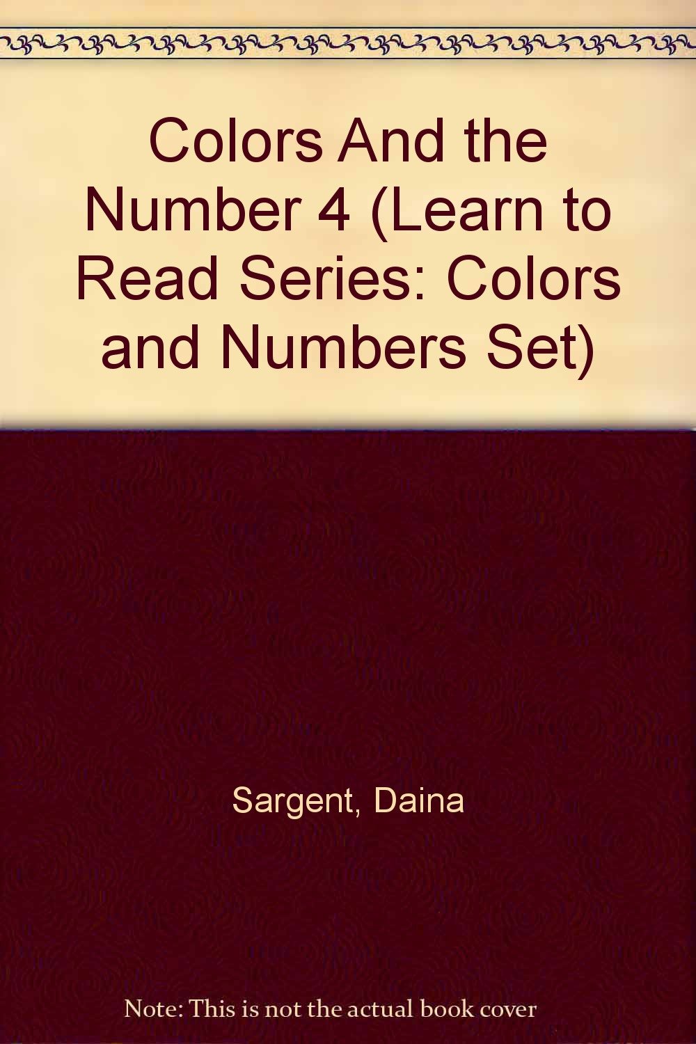 Colors And the Number 4 (Learn to Read Series: Colors And Numbers Set)