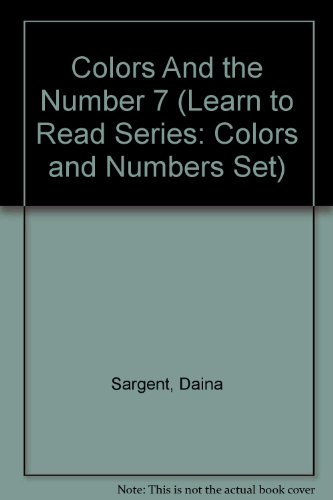 Colors And The Number 7 (learn To Read Series: Colors And Numbers Set)