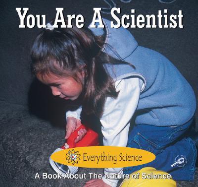 You Are A Scientist (Everything Science)