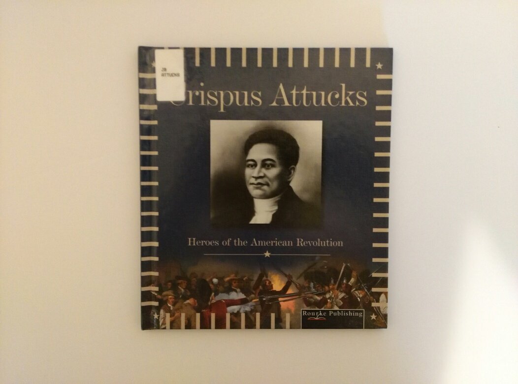 Crispus Attucks (Heroes of the American Revolution)