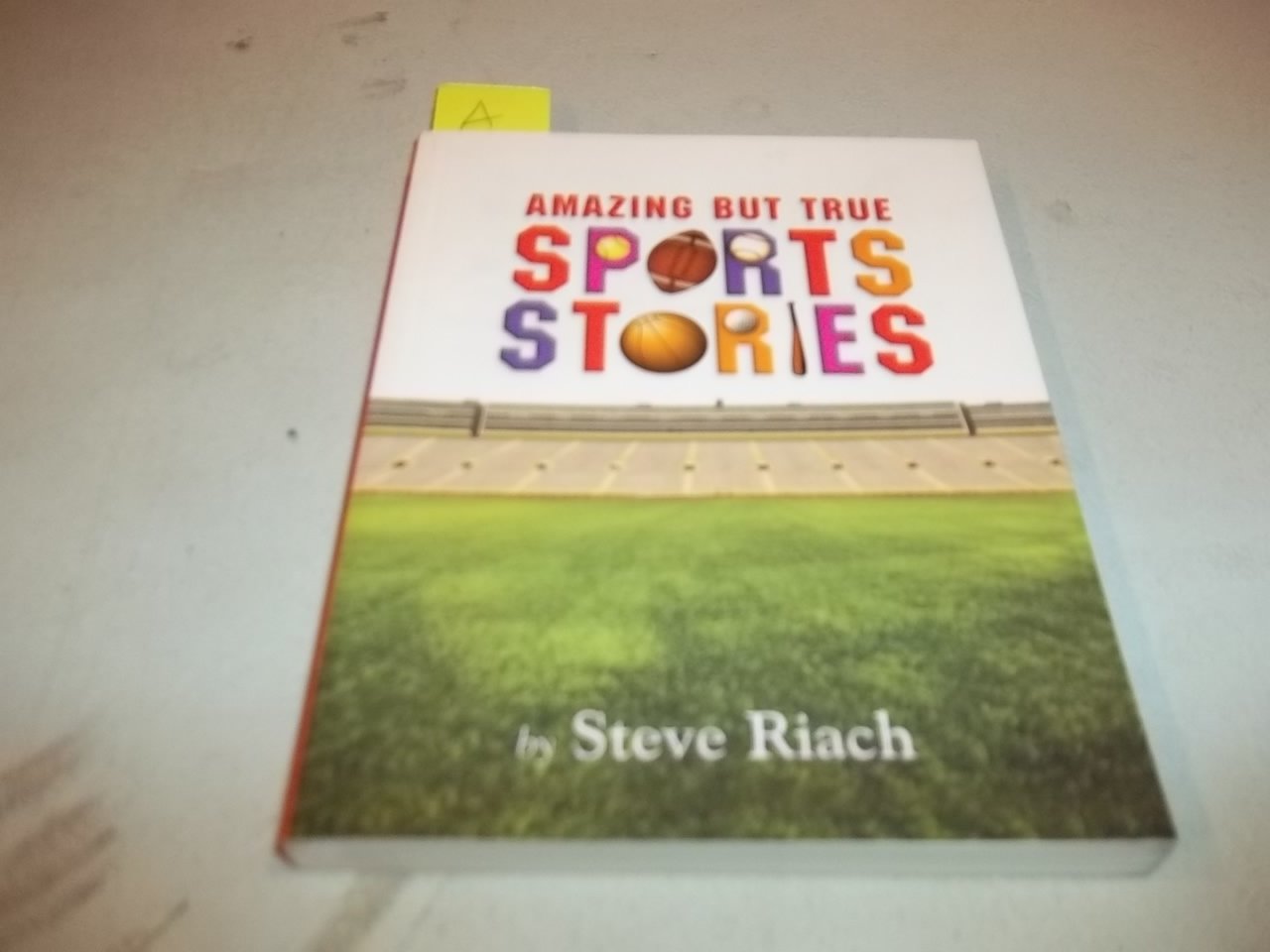 Amazing But True Sports Stories