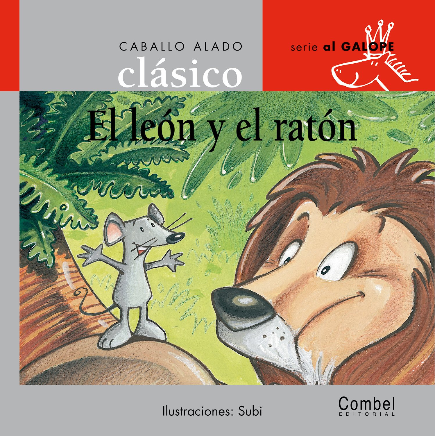 El león y el ratón (Caballo alado clásicosAl galope) (Spanish Edition)