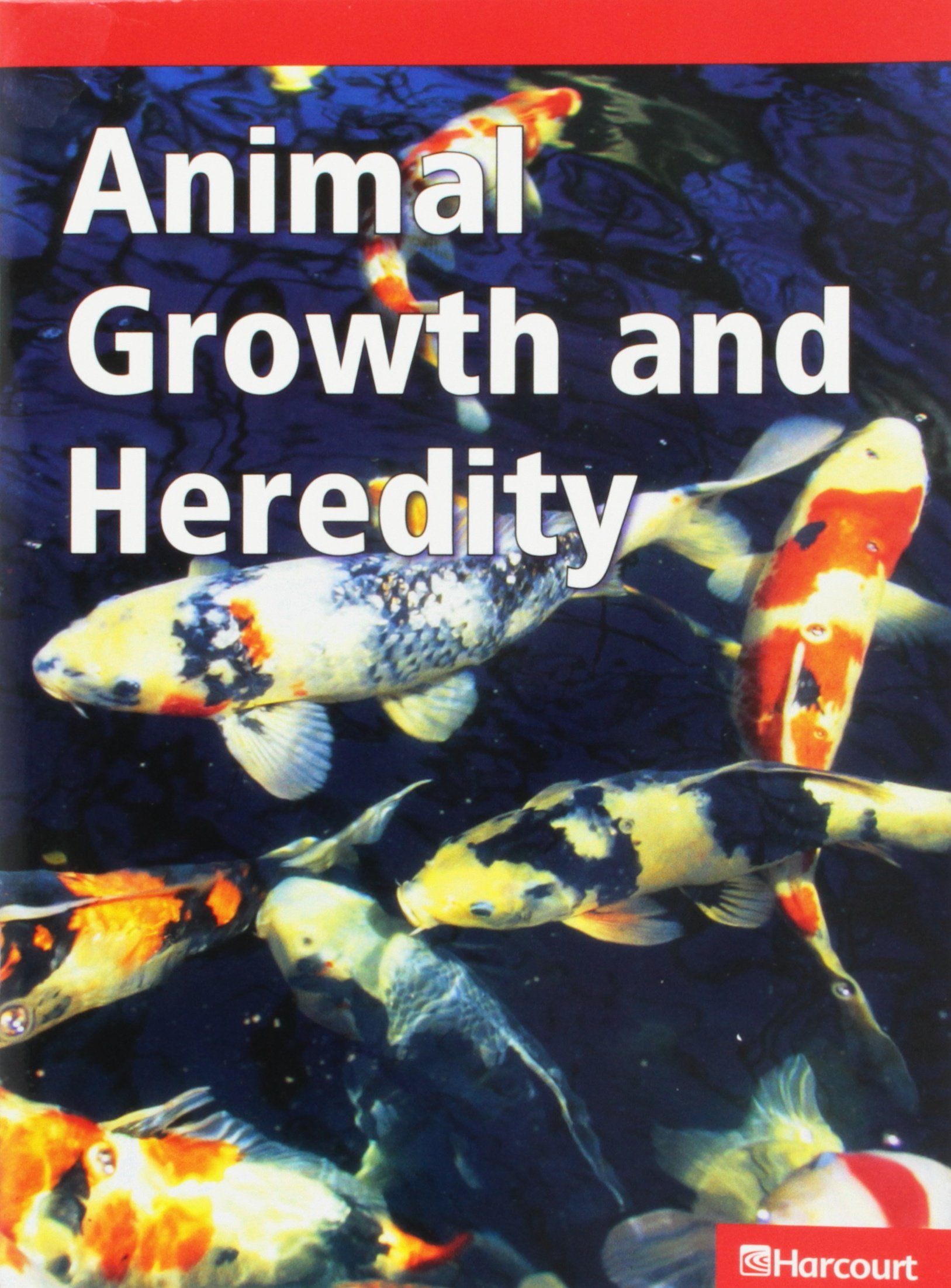 Harcourt Science: Below-Level Reader Grade 5 Animal Growth and Heredity