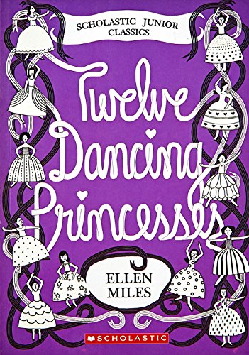 The Twelve Dancing Princesses (Scholastic Junior Classics)