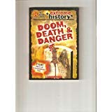 Doom, Death & Danger (The History Channel Presents) (Extreme History)