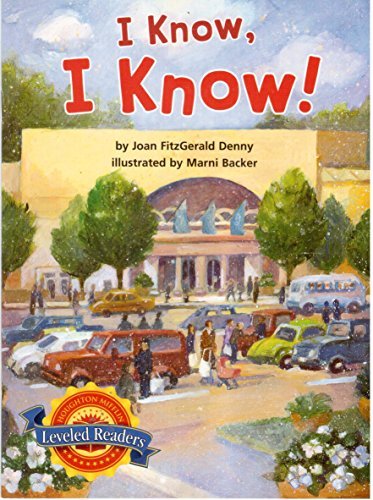 Houghton Mifflin Leveled Readers:Level 4.4.3 I Know, I Know