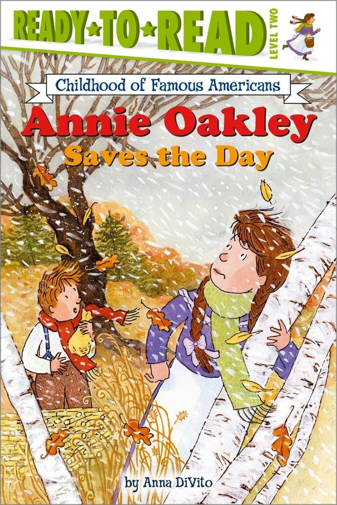 Annie Oakley Saves the Day: Ready-to-Read Level 2 (Ready-to-Read Childhood of Famous Americans)