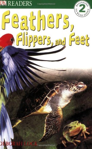 Feathers, Flippers, and Feet (DK READERS LEVEL 2)