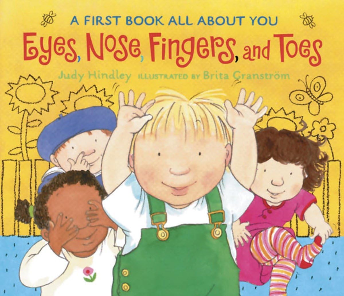 Eyes, Nose, Fingers, and Toes: A First Book All About You