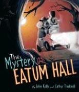 The Mystery of Eatum Hall (BCCB Blue Ribbon Picture Book Awards (Awards))