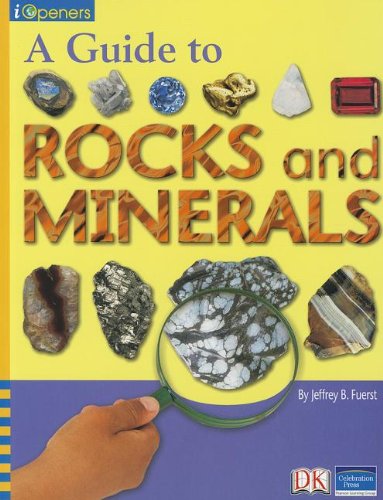 IOPENERS A GUIDE TO ROCKS AND MINERALS SINGLE GRADE 4 2005C