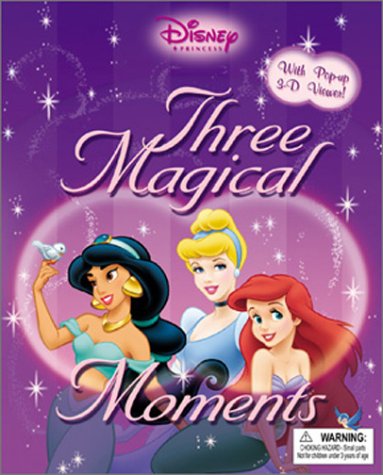 Disney Princess Three Magical Moments: A 3D Princess Story Collection (3-D Adventure, A)