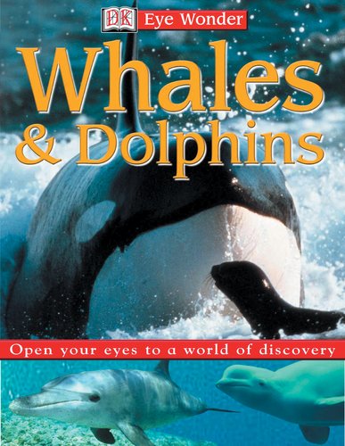 DK EWD WHALES AND DOLPHINS (Eye Wonder)
