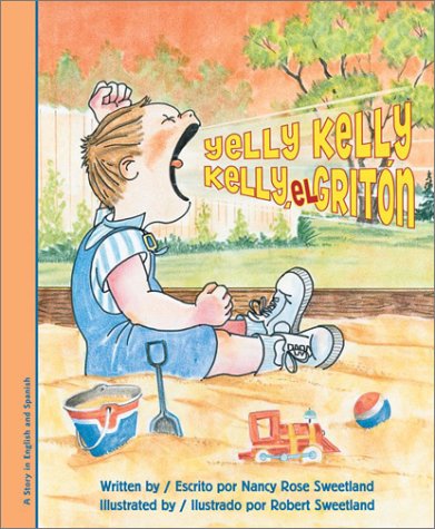 Yelly Kelly/ Kelly, el griton (Bilingual) (English and Spanish Edition)