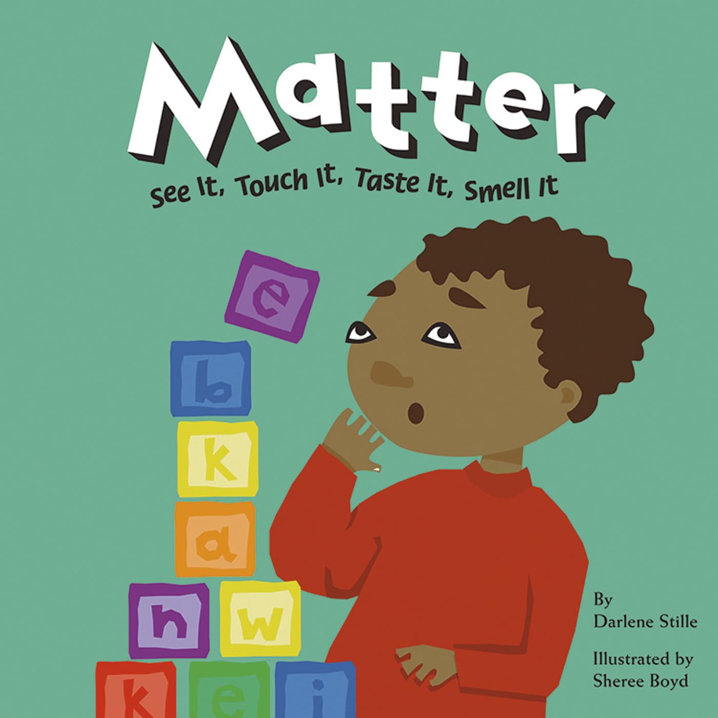 Matter: See It, Touch It, Taste It, Smell It (Amazing Science)