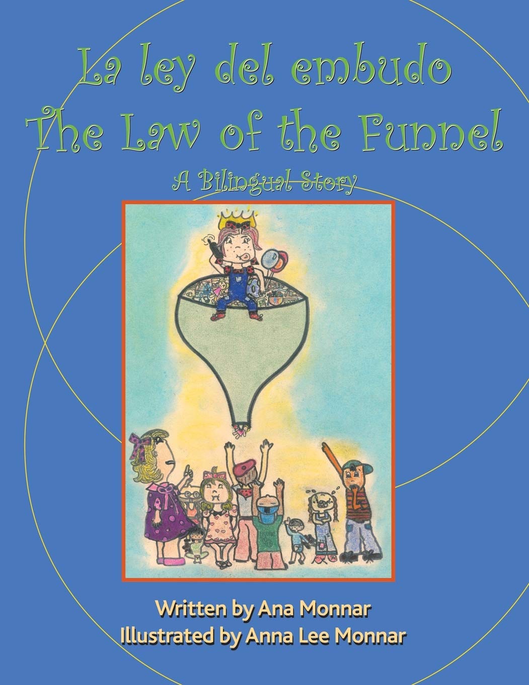La Ley Del Embudo the Law of the Funnel: A Bilingual Story (English and Spanish Edition)