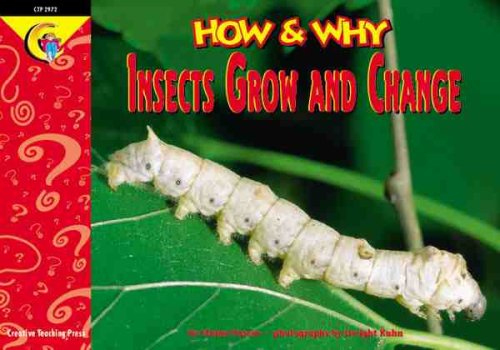 How and Why Insects Grow and Change (How and Why Series)